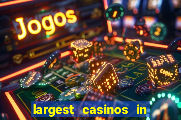 largest casinos in the united states