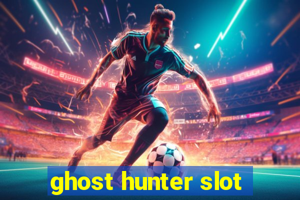 ghost hunter slot