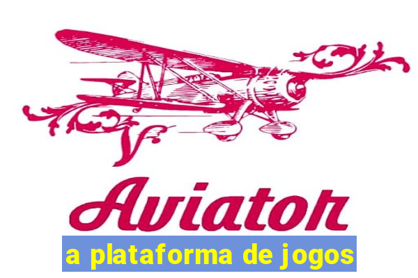 a plataforma de jogos