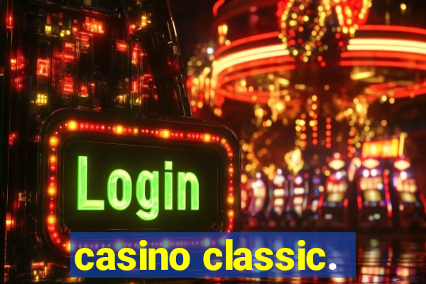 casino classic.