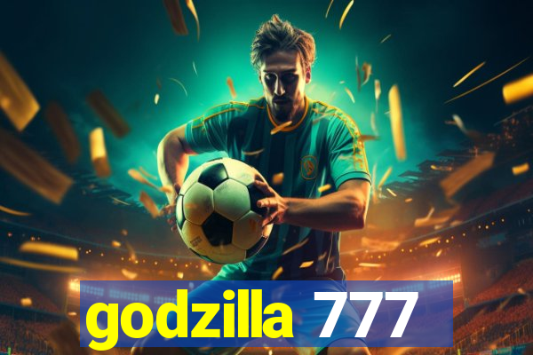 godzilla 777