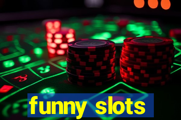 funny slots