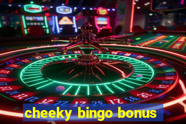 cheeky bingo bonus