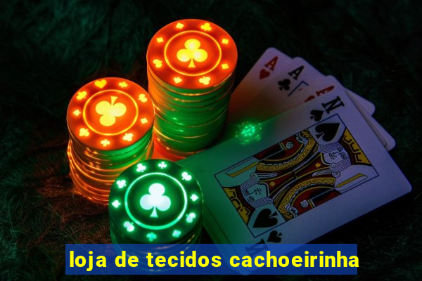 loja de tecidos cachoeirinha