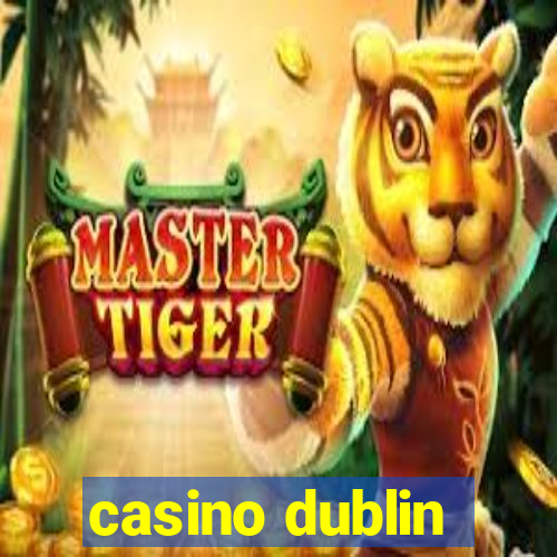 casino dublin