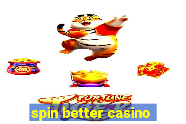 spin better casino