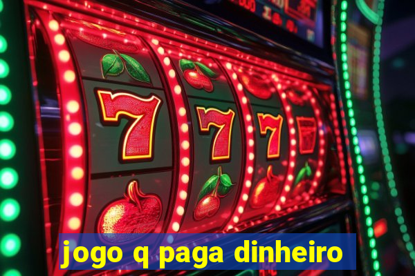 jogo q paga dinheiro