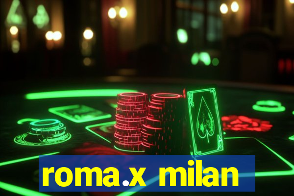 roma.x milan