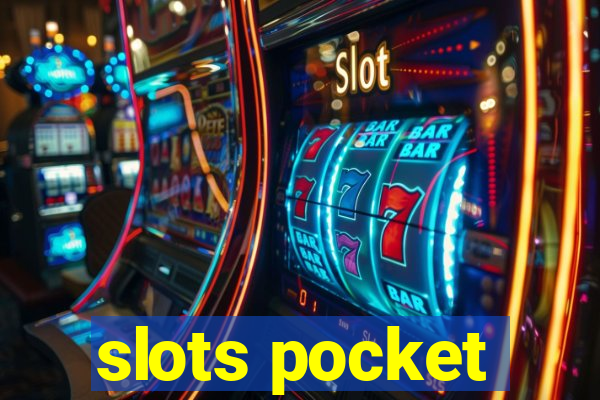 slots pocket