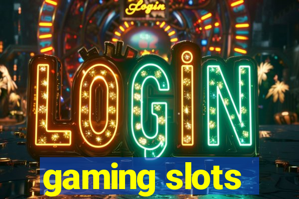 gaming slots