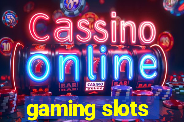 gaming slots