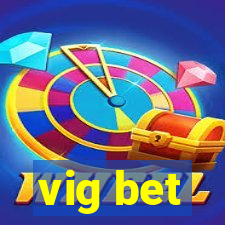 vig bet