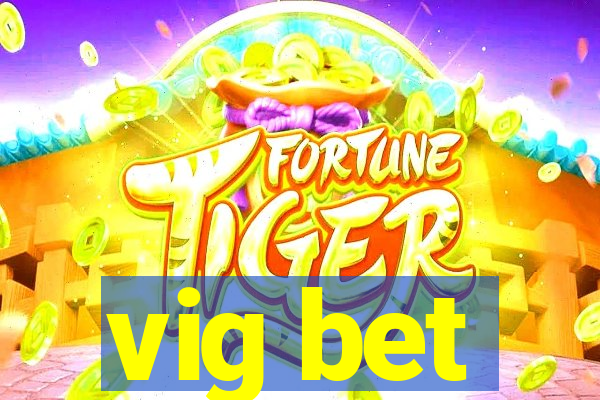 vig bet