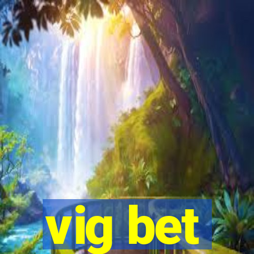 vig bet