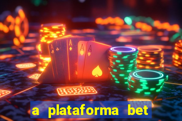 a plataforma bet paga mesmo