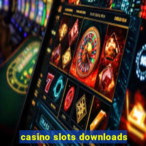 casino slots downloads