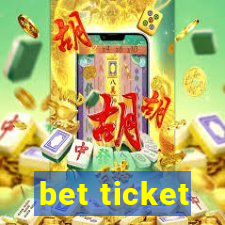 bet ticket