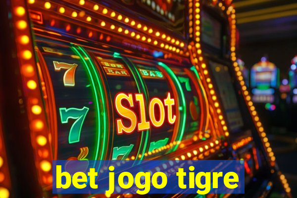 bet jogo tigre