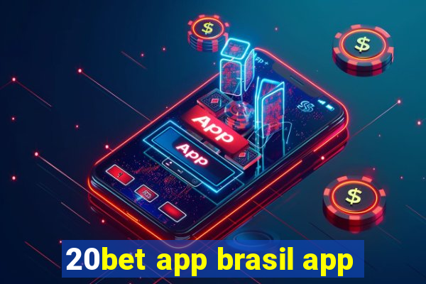 20bet app brasil app