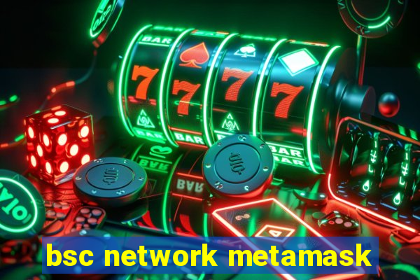 bsc network metamask