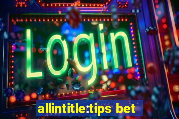 allintitle:tips bet