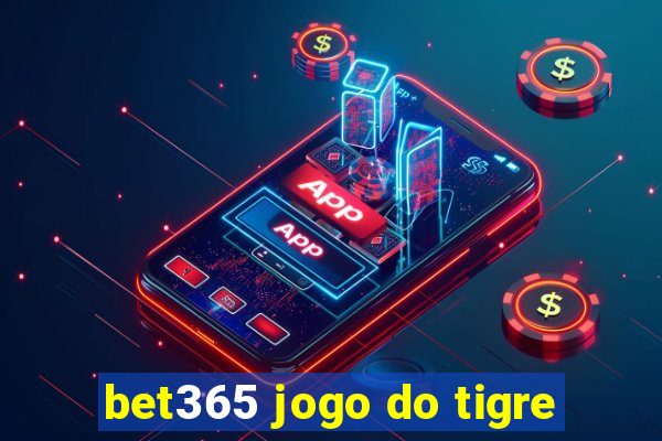 bet365 jogo do tigre