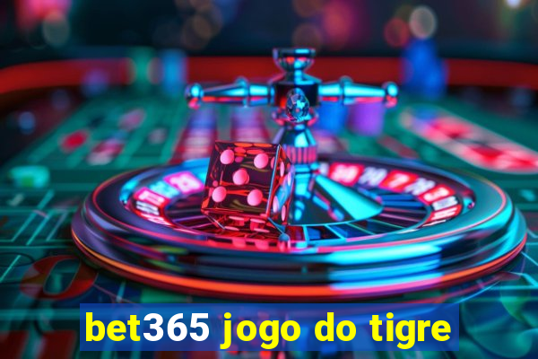 bet365 jogo do tigre