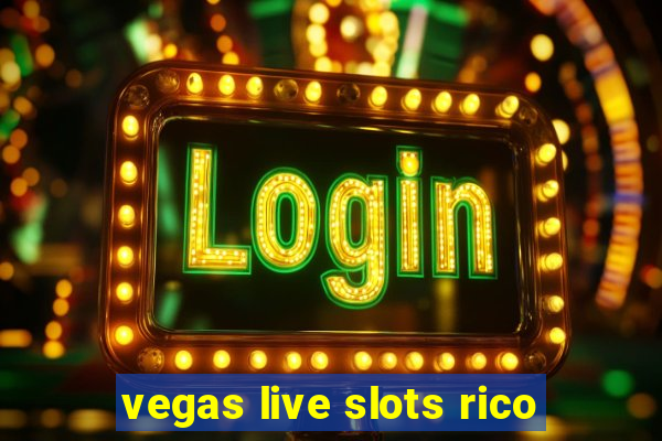 vegas live slots rico