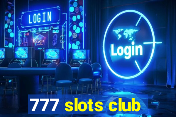 777 slots club