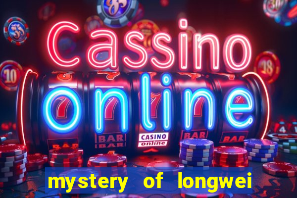 mystery of longwei slot machine