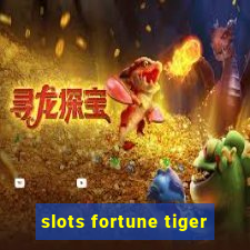 slots fortune tiger