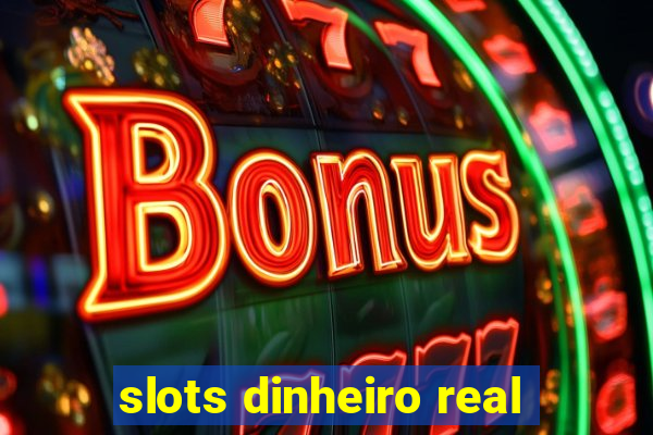 slots dinheiro real