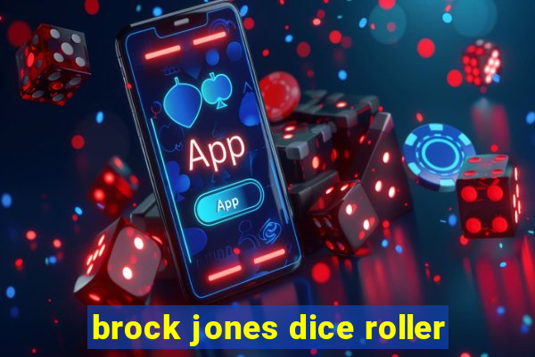 brock jones dice roller