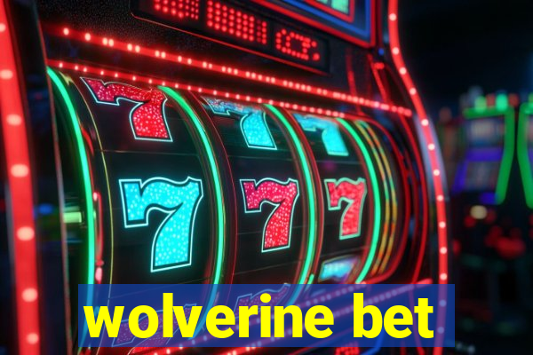 wolverine bet