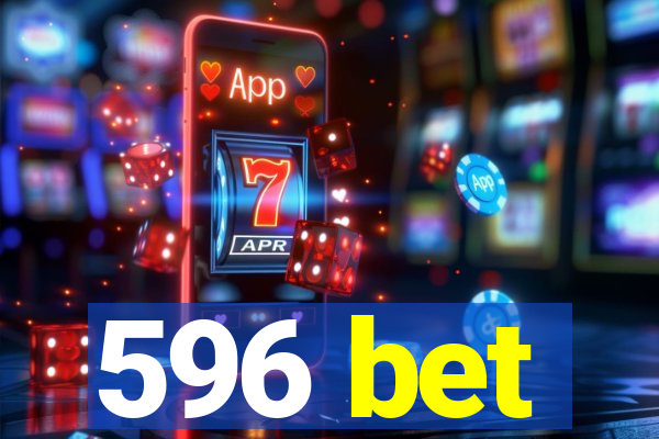 596 bet