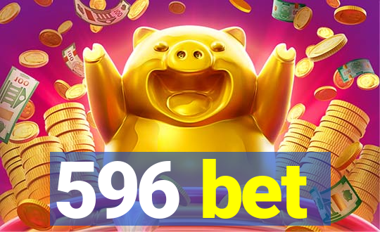 596 bet