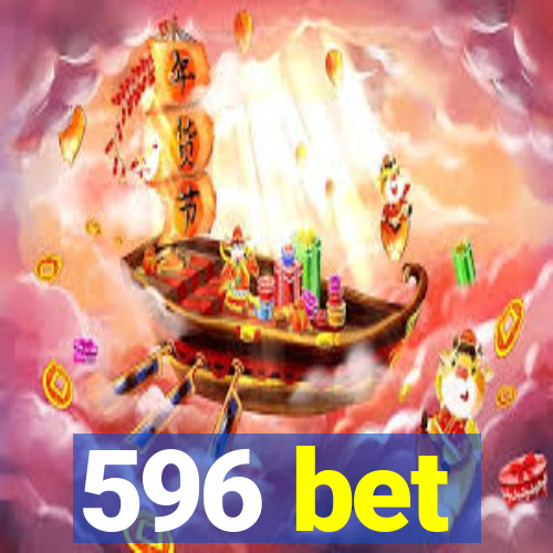 596 bet