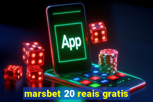 marsbet 20 reais gratis