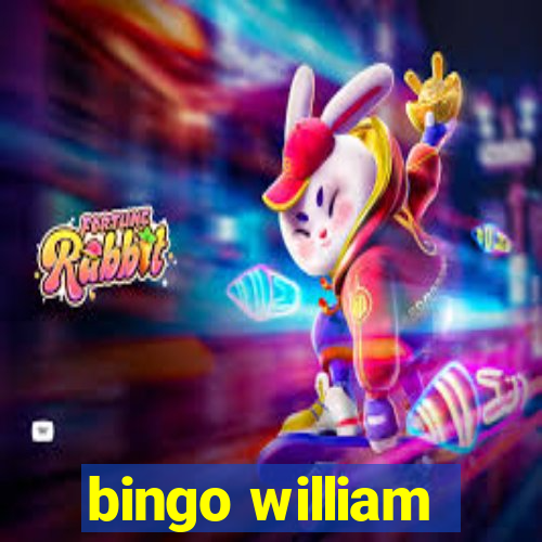 bingo william