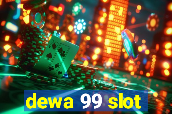 dewa 99 slot