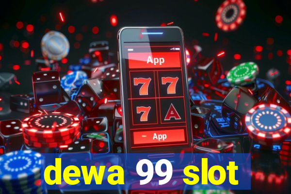 dewa 99 slot