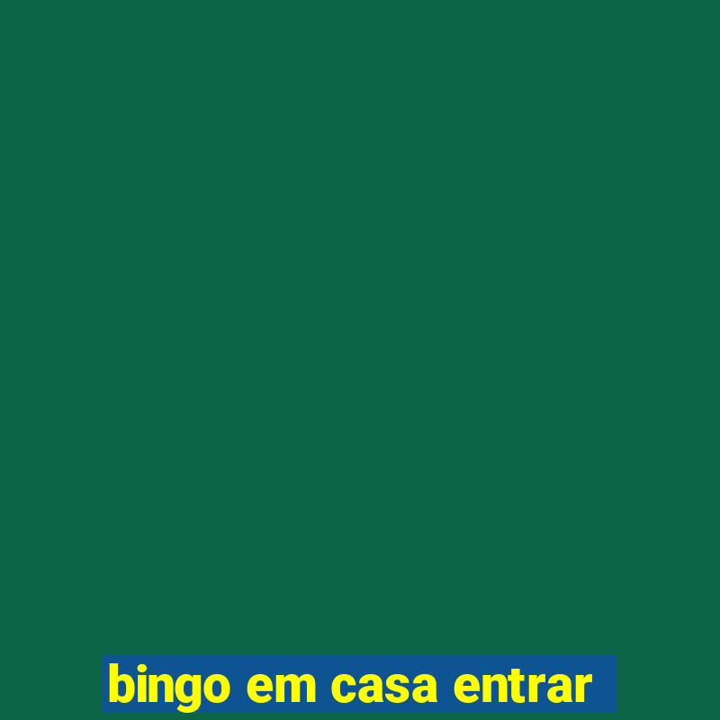 bingo em casa entrar