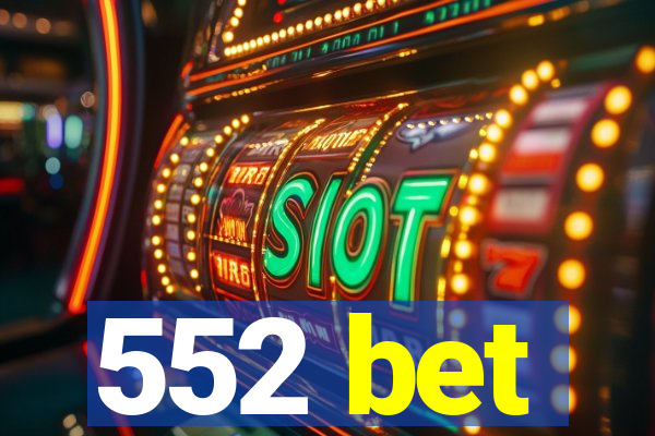 552 bet