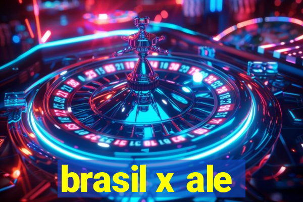 brasil x ale