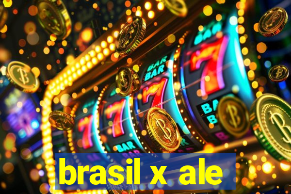 brasil x ale