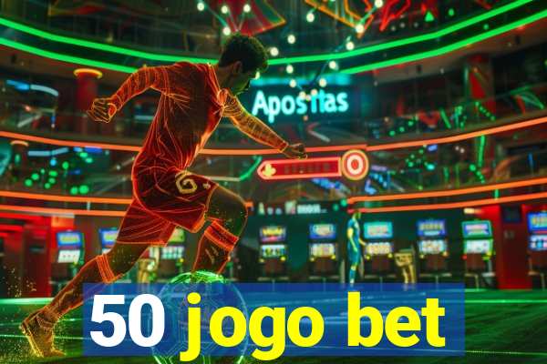 50 jogo bet