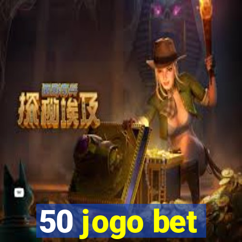 50 jogo bet