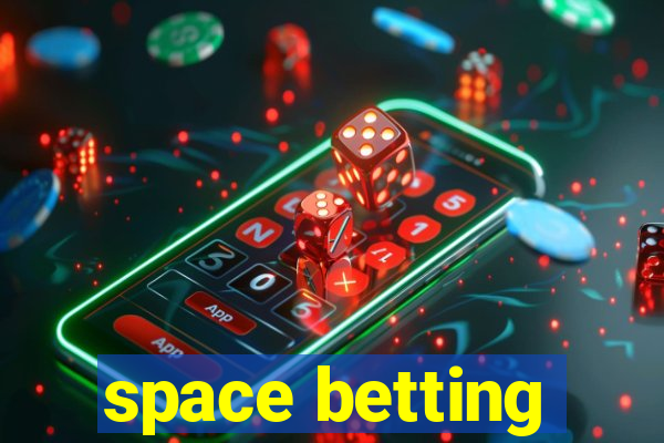 space betting