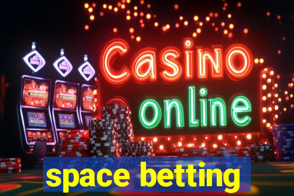 space betting