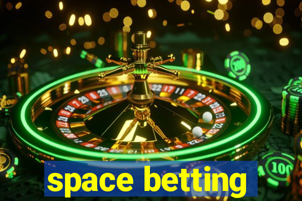 space betting